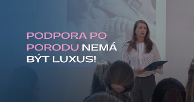 Podpora po porodu nemá být luxus.