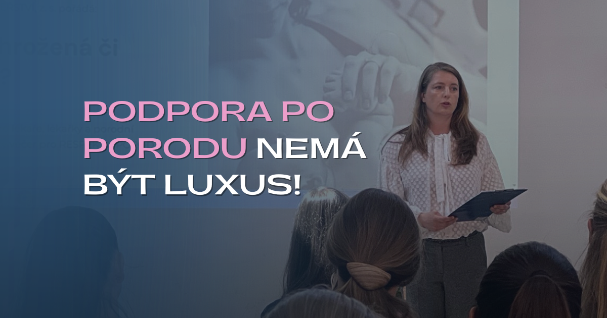 Podpora po porodu nemá být luxus.